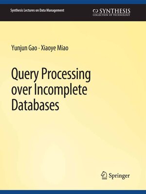 cover image of Query Processing over Incomplete Databases